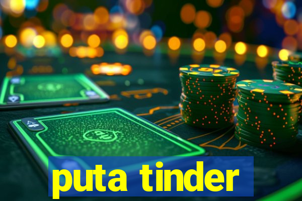 puta tinder