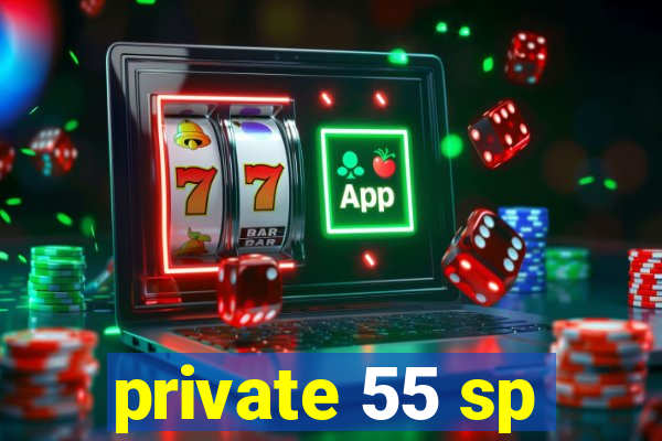 private 55 sp