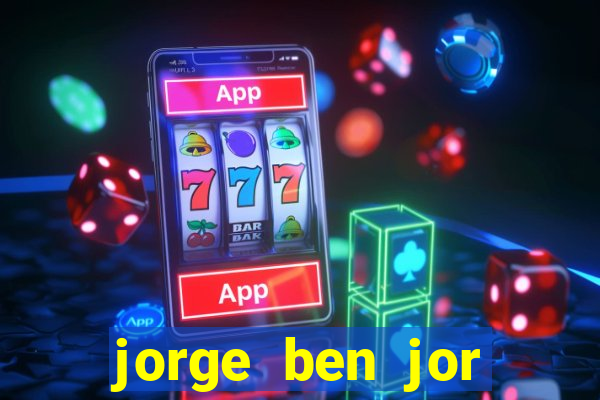 jorge ben jor fortuna estimada