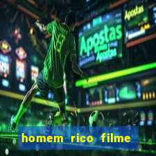 homem rico filme filme homem rico finge ser pobre para