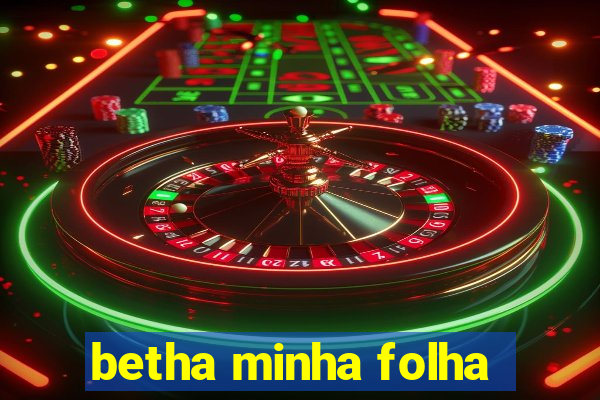 betha minha folha