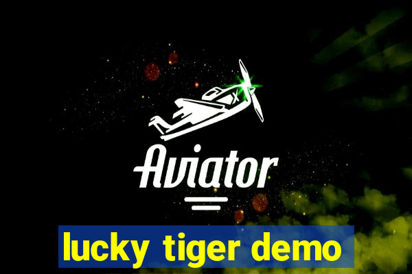 lucky tiger demo