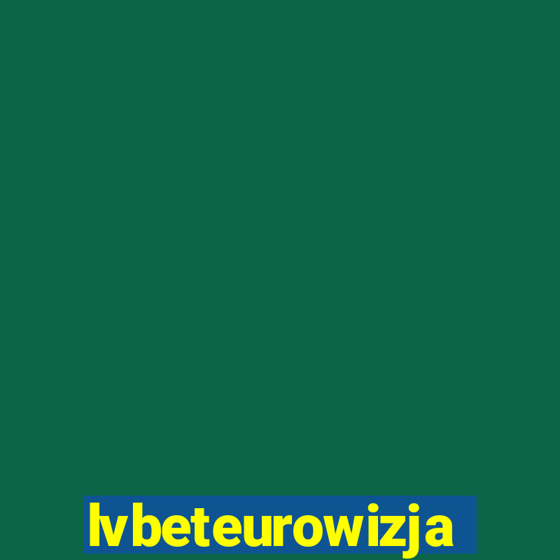 lvbeteurowizja