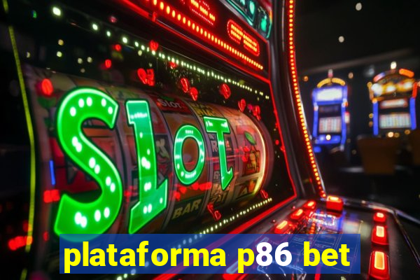 plataforma p86 bet