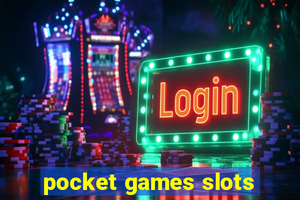 pocket games slots