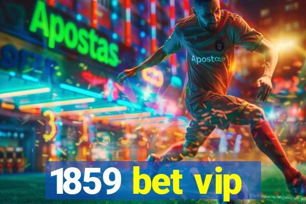 1859 bet vip