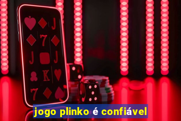 jogo plinko é confiável