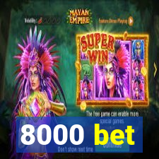 8000 bet