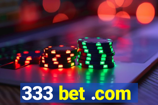 333 bet .com