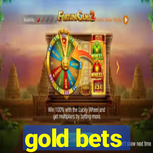 gold bets