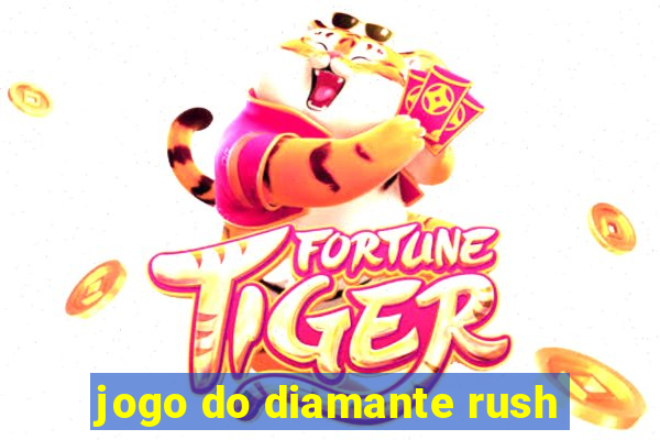 jogo do diamante rush