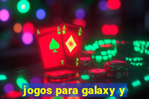 jogos para galaxy y