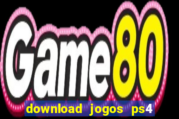 download jogos ps4 pkg pt br