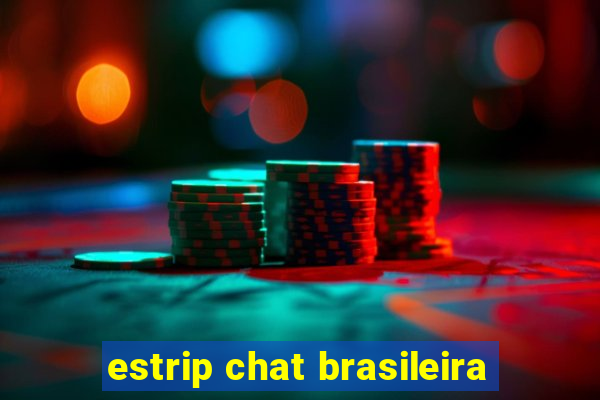 estrip chat brasileira