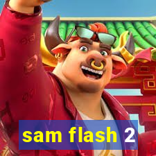 sam flash 2