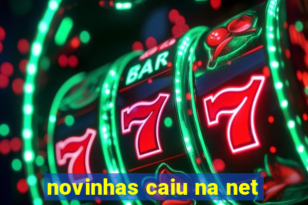 novinhas caiu na net