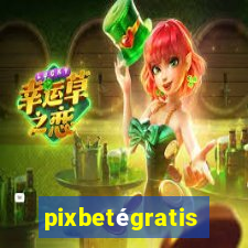 pixbetégratis