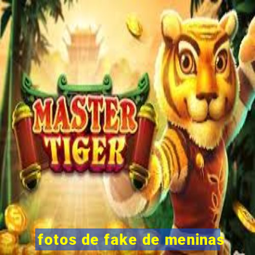 fotos de fake de meninas