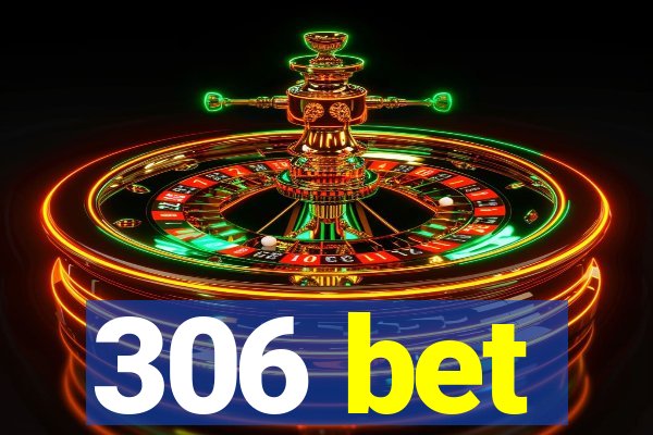 306 bet