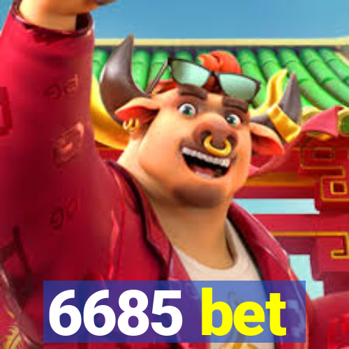 6685 bet