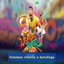 futemax vitoria x botafogo