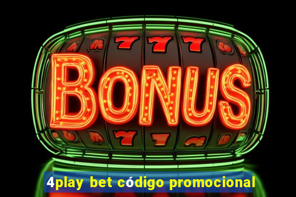 4play bet código promocional