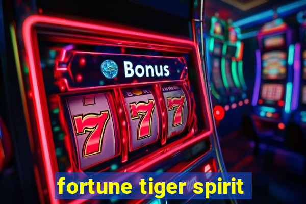 fortune tiger spirit