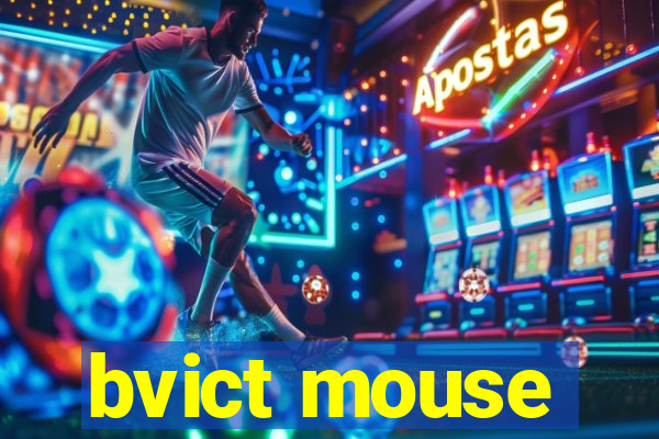 bvict mouse