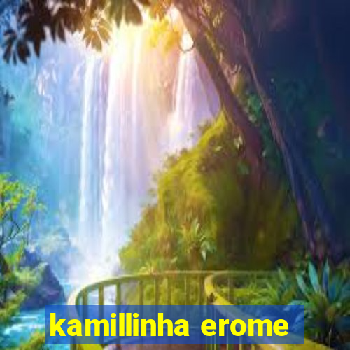 kamillinha erome