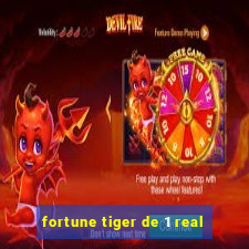 fortune tiger de 1 real