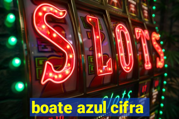 boate azul cifra