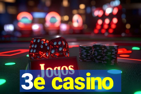 3e casino