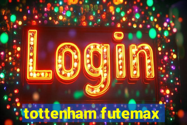 tottenham futemax