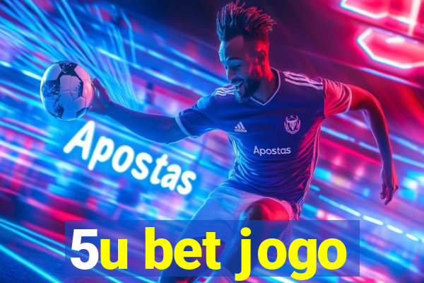 5u bet jogo