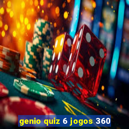 genio quiz 6 jogos 360