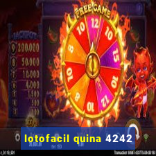 lotofacil quina 4242