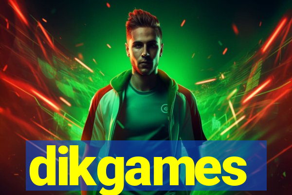 dikgames