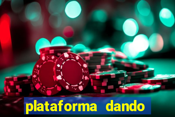 plataforma dando dinheiro no cadastro