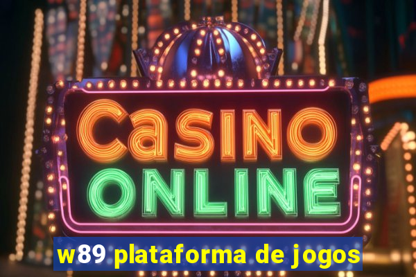 w89 plataforma de jogos