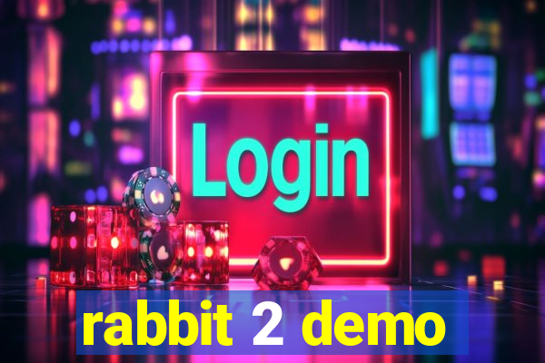 rabbit 2 demo