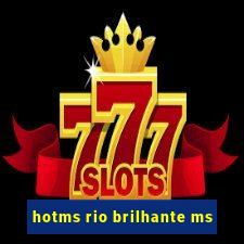 hotms rio brilhante ms