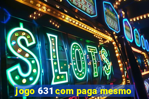 jogo 631 com paga mesmo