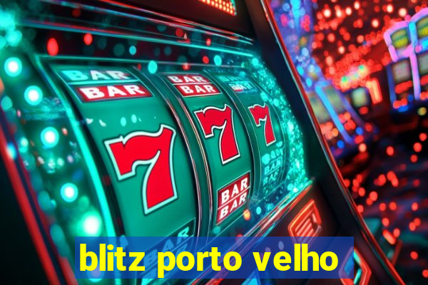 blitz porto velho