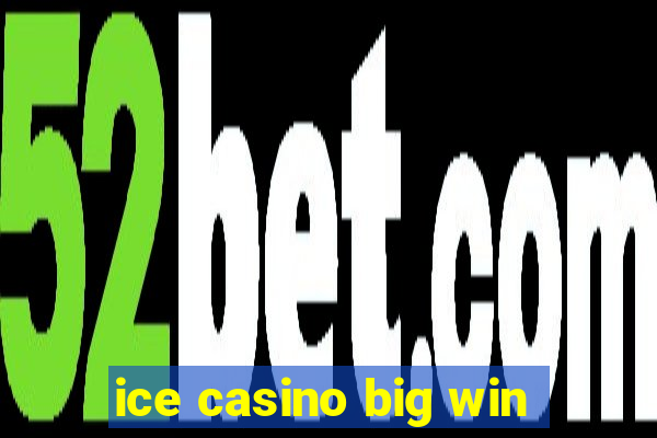 ice casino big win