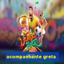 acompanhante greta