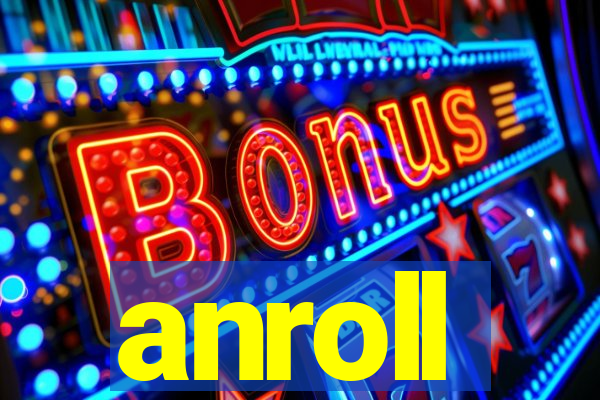 anroll