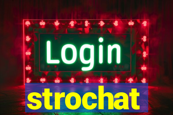 strochat