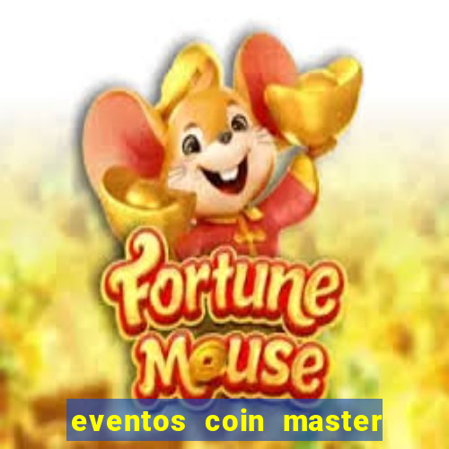 eventos coin master horário 2024