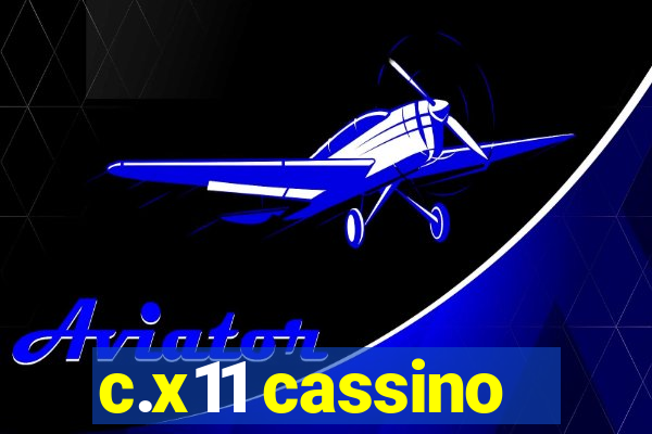 c.x11 cassino