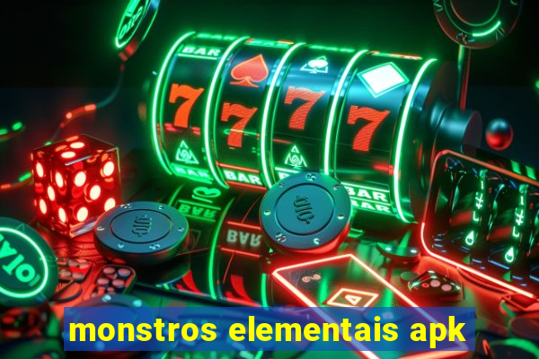 monstros elementais apk